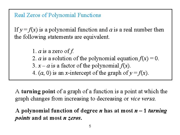 Real Zeros of Polynomial Functions If y = f (x) is a polynomial function