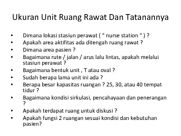 Ukuran Unit Ruang Rawat Dan Tatanannya • • • Dimana lokasi stasiun perawat (