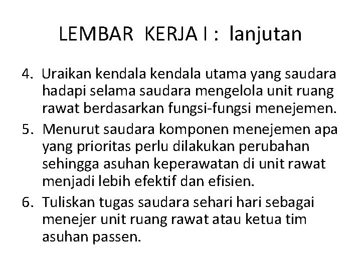 LEMBAR KERJA I : lanjutan 4. Uraikan kendala utama yang saudara hadapi selama saudara