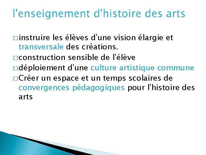 � instruire les élèves d'une vision élargie et transversale des créations. � construction sensible