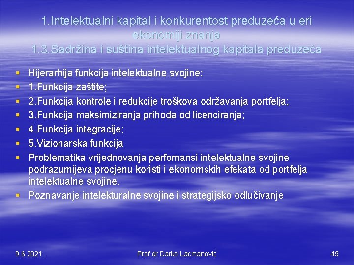 1. Intelektualni kapital i konkurentost preduzeća u eri ekonomiji znanja 1. 3. Sadržina i