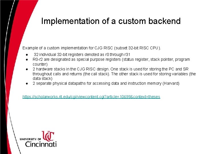 Implementation of a custom backend Example of a custom implementation for CJG RISC (subset