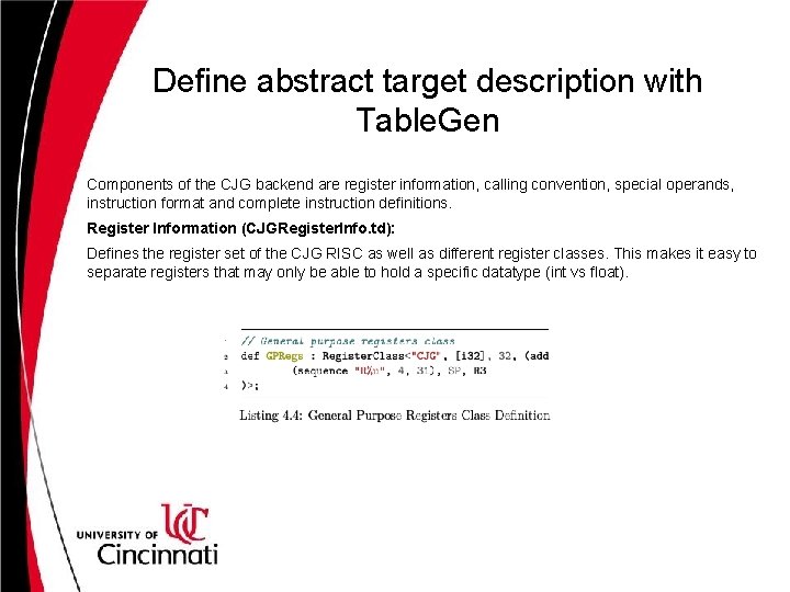 Define abstract target description with Table. Gen Components of the CJG backend are register