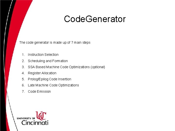 Code. Generator The code generator is made up of 7 main steps 1. Instruction