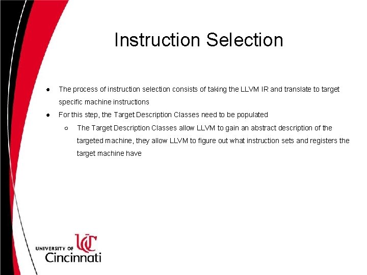 Instruction Selection ● The process of instruction selection consists of taking the LLVM IR