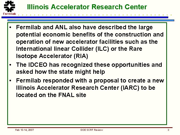 Illinois Accelerator Research Center • Fermilab and ANL also have described the large potential