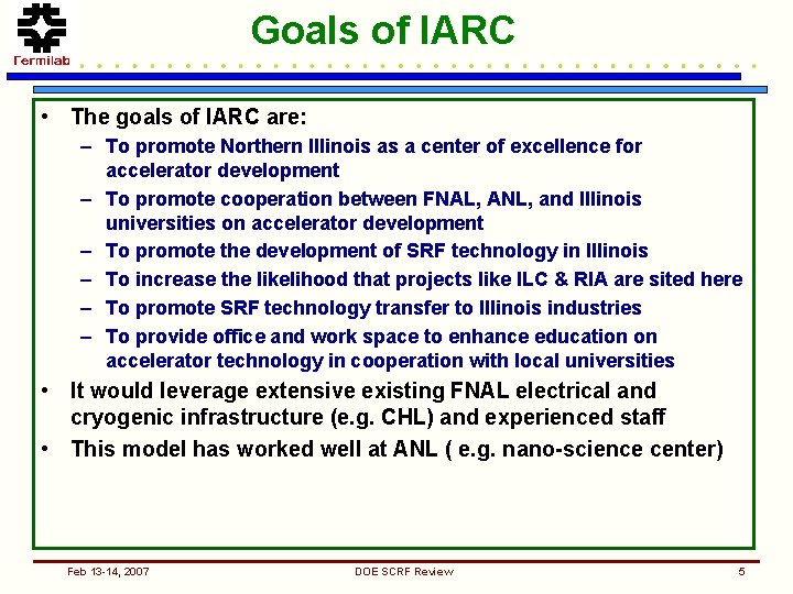Goals of IARC • The goals of IARC are: – To promote Northern Illinois