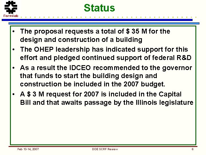 Status • The proposal requests a total of $ 35 M for the design