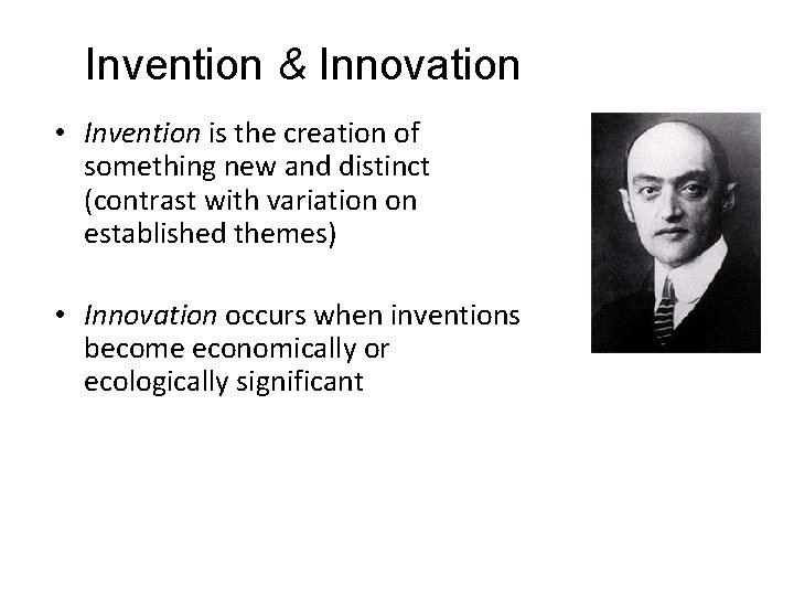 Invention & Innovation • Invention is the creation of something new and distinct (contrast
