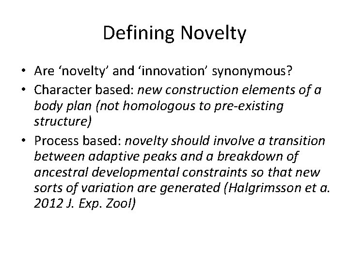 Defining Novelty • Are ‘novelty’ and ‘innovation’ synonymous? • Character based: new construction elements