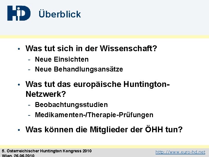 Überblick • Was tut sich in der Wissenschaft? - Neue Einsichten - Neue Behandlungsansätze