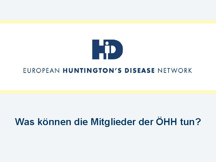 Was können die Mitglieder ÖHH tun? 