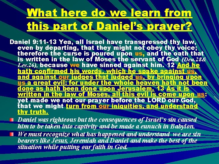 What here do we learn from this part of Daniel’s prayer? Daniel 9: 11