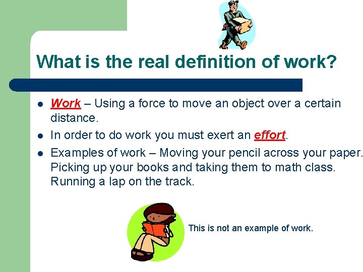 What is the real definition of work? l l l Work – Using a What is the real definition of work? l l l Work – Using a