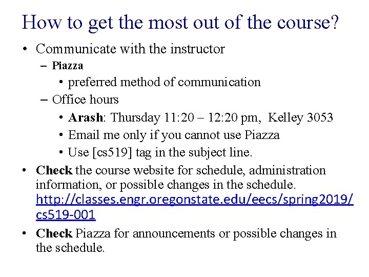 How to get the most out of the course? • Communicate with the instructor