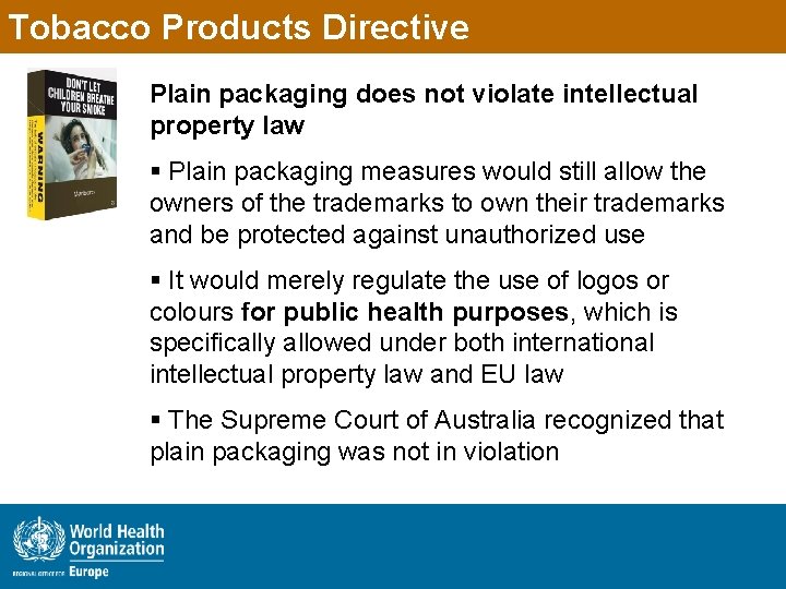 Tobacco Products Directive Plain packaging does not violate intellectual property law § Plain packaging