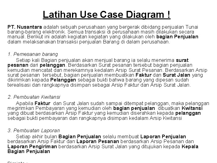 Latihan Use Case Diagram ! PT. Nusantara adalah sebuah perusahaan yang bergerak dibidang penjualan Latihan Use Case Diagram ! PT. Nusantara adalah sebuah perusahaan yang bergerak dibidang penjualan