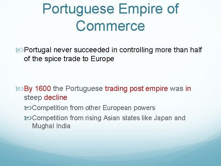 Portuguese Empire of Commerce Portugal never succeeded in controlling more than half of the