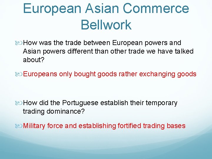European Asian Commerce Bellwork How was the trade between European powers and Asian powers