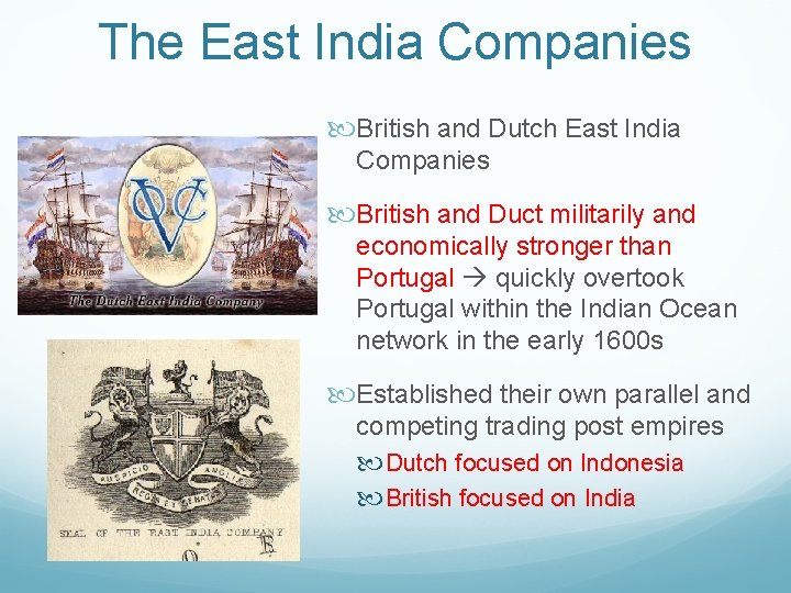 The East India Companies British and Dutch East India Companies British and Duct militarily