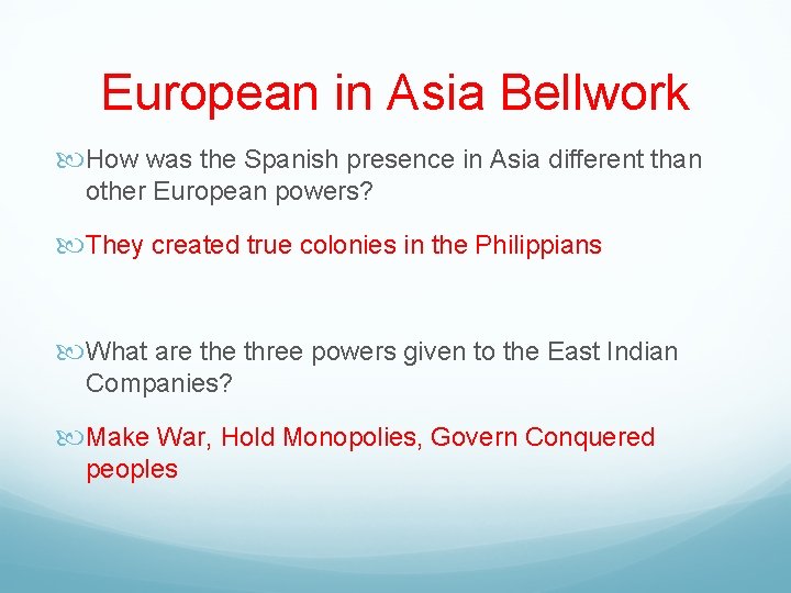 European in Asia Bellwork How was the Spanish presence in Asia different than other