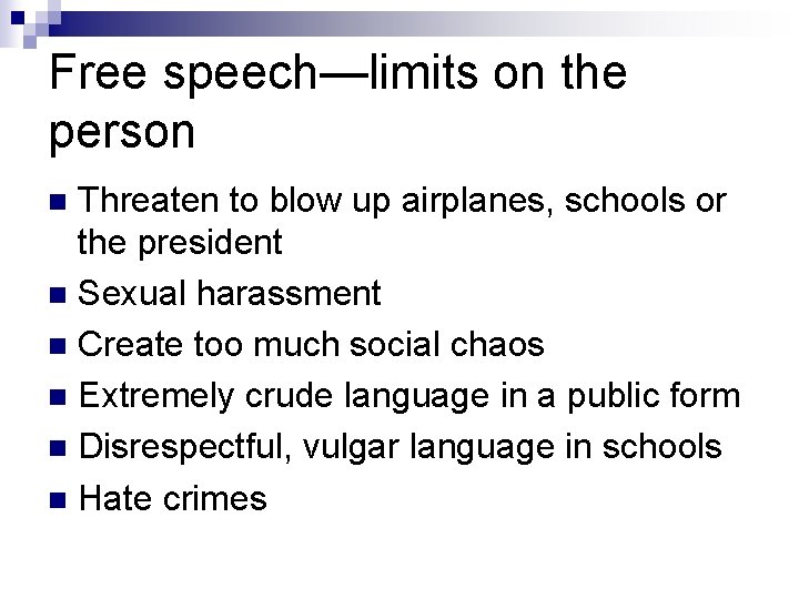 Free speech—limits on the person Threaten to blow up airplanes, schools or the president