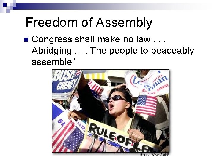 Freedom of Assembly n Congress shall make no law. . . Abridging. . .