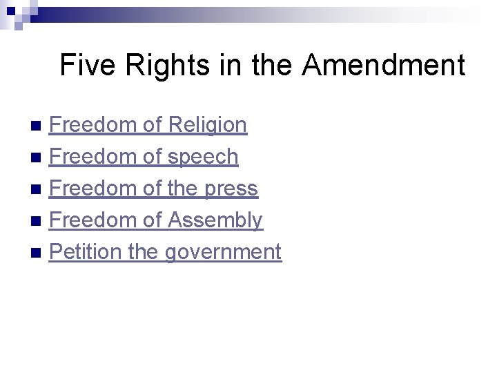 Five Rights in the Amendment Freedom of Religion n Freedom of speech n Freedom