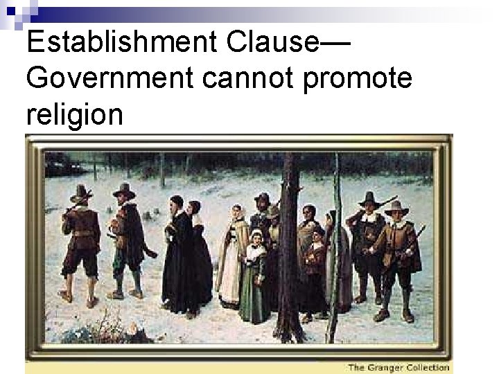 Establishment Clause— Government cannot promote religion 