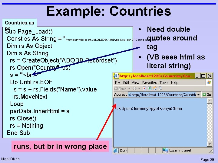 Example: Countries. as px • Need double Sub Page_Load() quotes around Const cs As