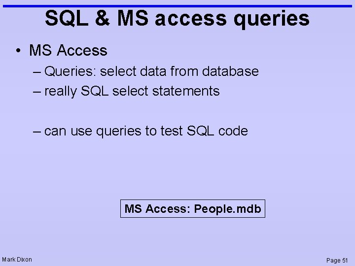 SQL & MS access queries • MS Access – Queries: select data from database