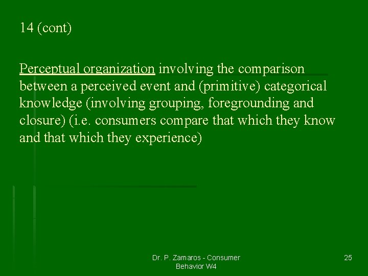 14 (cont) Perceptual organization involving the comparison between a perceived event and (primitive) categorical