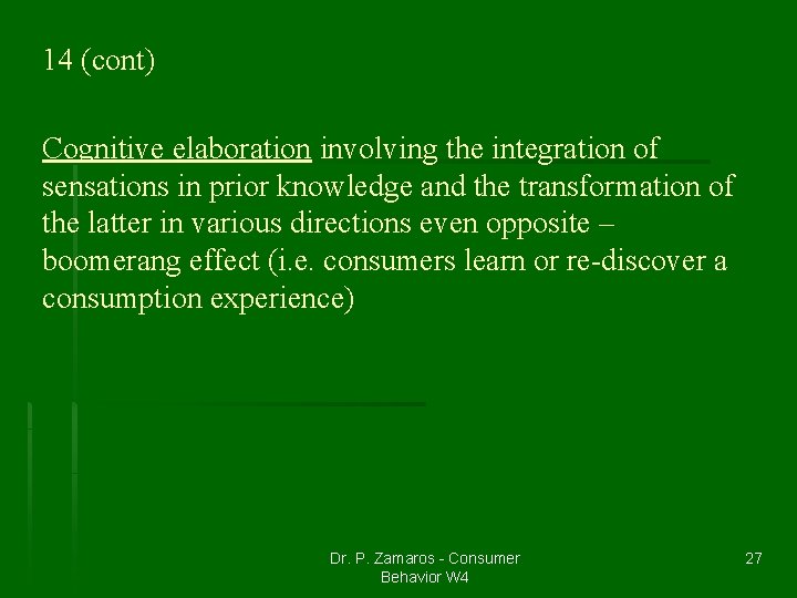 14 (cont) Cognitive elaboration involving the integration of sensations in prior knowledge and the
