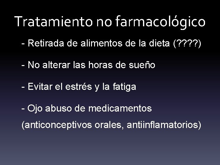 Tratamiento no farmacológico - Retirada de alimentos de la dieta (? ? ) -