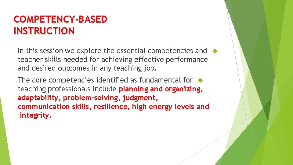 COMPETENCY-BASED INSTRUCTION In this session we explore the essential competencies and teacher skills needed