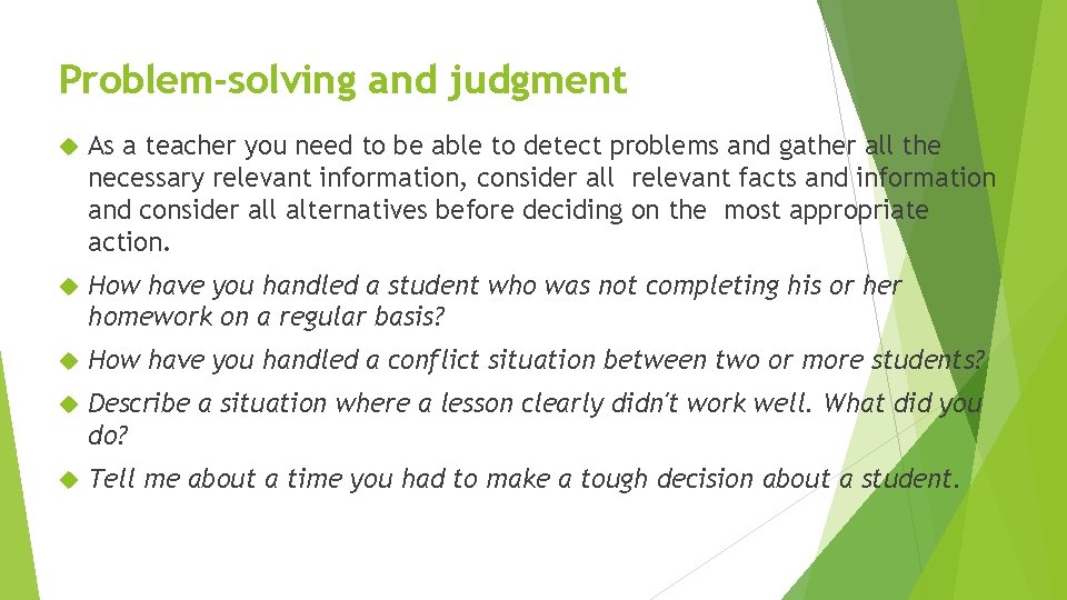 Problem-solving and judgment As a teacher you need to be able to detect problems