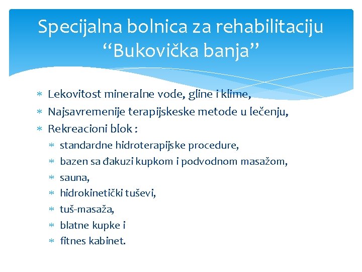 Specijalna bolnica za rehabilitaciju “Bukovička banja” Lekovitost mineralne vode, gline i klime, Najsavremenije terapijskeske