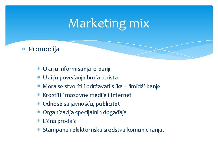 Marketing mix Promocija U cilju informisanja o banji U cilju povećanja broja turista Mora