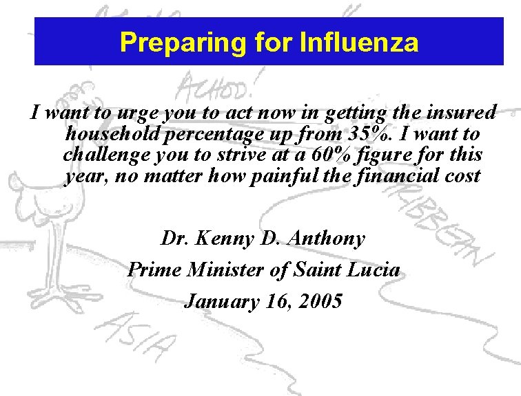 Preparing for Influenza I want to urge you to act now in getting the