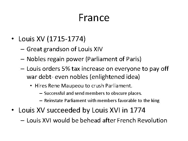 France • Louis XV (1715 -1774) – Great grandson of Louis XIV – Nobles