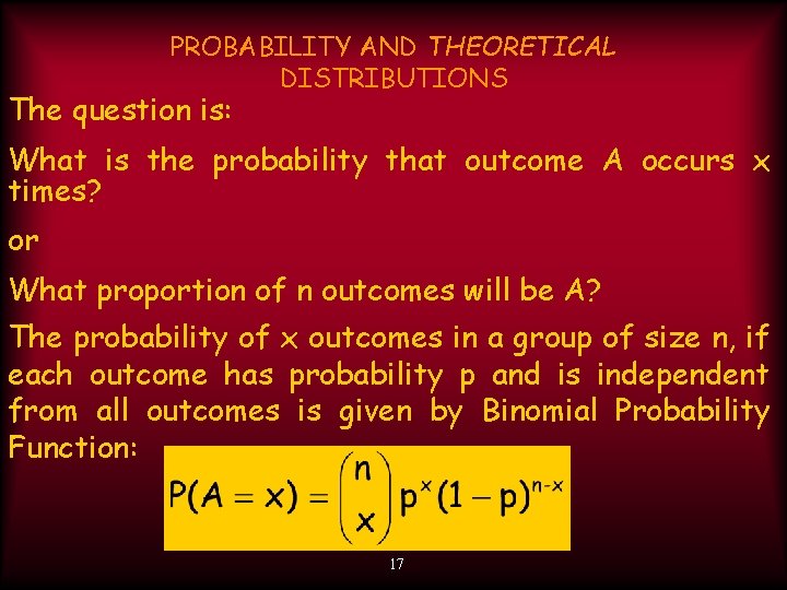 PROBABILITY AND THEORETICAL DISTRIBUTIONS The question is: What is the probability that outcome A
