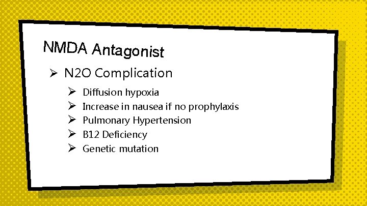 NMDA Antagonist Ø N 2 O Complication Ø Ø Ø Diffusion hypoxia Increase in