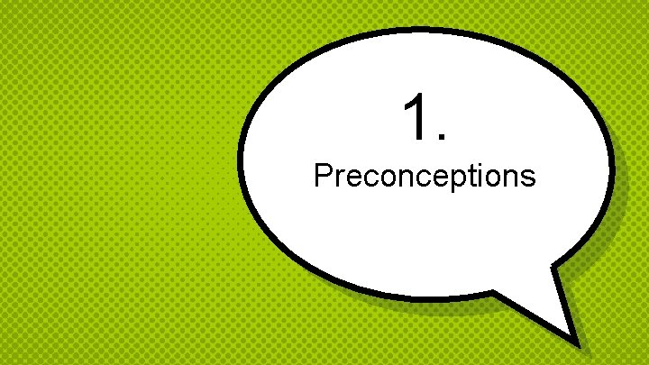 1. Preconceptions 