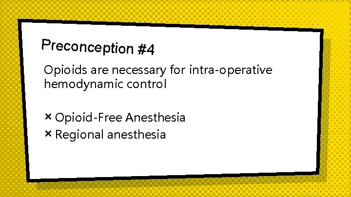 Preconception #4 Opioids are necessary for intra-operative hemodynamic control × Opioid-Free Anesthesia × Regional
