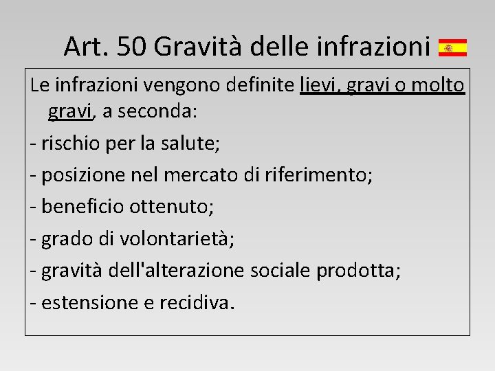 Art. 50 Gravità delle infrazioni Le infrazioni vengono definite lievi, gravi o molto gravi,