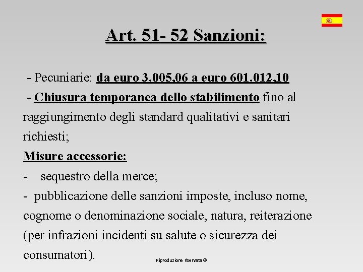 Art. 51 - 52 Sanzioni: - Pecuniarie: da euro 3. 005, 06 a euro