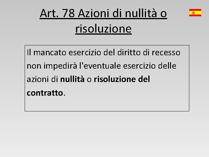 Art. 78 Azioni di nullità o risoluzione Il mancato esercizio del diritto di recesso