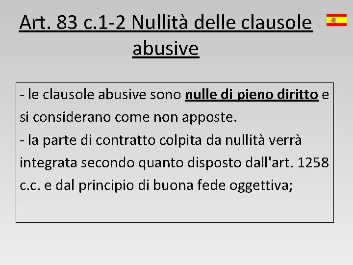 Art. 83 c. 1 -2 Nullità delle clausole abusive - le clausole abusive sono