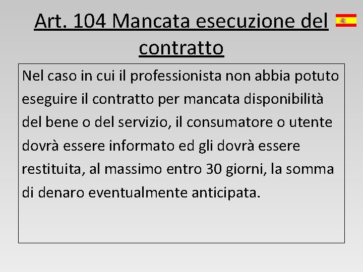 Art. 104 Mancata esecuzione del contratto Nel caso in cui il professionista non abbia