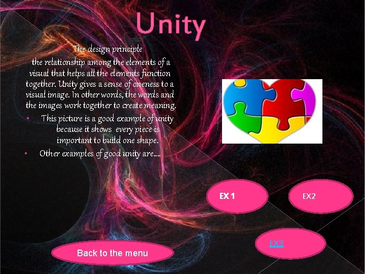  • Unity The design principle the relationship among the elements of a visual